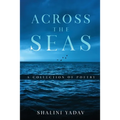 Across the Seas - A Collection of Poetry