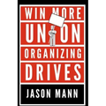 Win More Union Organizing Drives