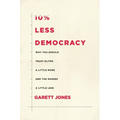 10% Less Democracy: Why You Should Trust Elites a Little More and the Masses a Little Less