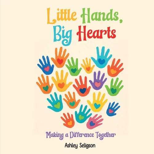 Little Hands, Big Hearts: Making A Difference Together