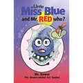 Little Miss Blue and Mr. Red Who?