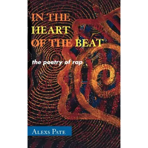 In the Heart of the Beat: The Poetry of Rap