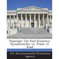 Passenger Car Fuel Economy: Dynamometer vs. Track vs. Road