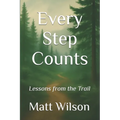 Every Step Counts: Lessons from the Trail