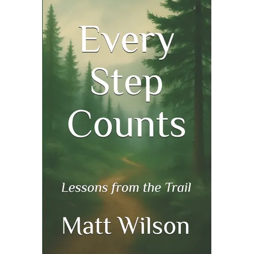 Every Step Counts: Lessons from the Trail