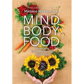 Mind Body Food: Redefining Your Relationship with Food