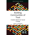 Building Communities of Trust: Creative Work for Social Change