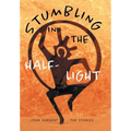 Stumbling in the Half-Light: John Sargent - The Stories