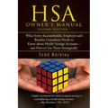HSA Owners Manual: What Every Accountholder, Employer and Benefits Consultant Needs to Know about Health Savings Accounts - and How to Us