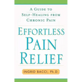 Effortless Pain Relief: A Guide to Self-Healing from Chronic Pain