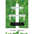 Transforming the Utility Pole: Using Innovation to Disrupt Commodity Markets and Fuel Sustainable Business