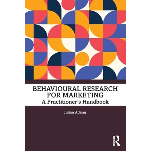 Behavioural Research for Marketing: A Practitioner's Handbook