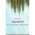 Liquidated: An Ethnography of Wall Street