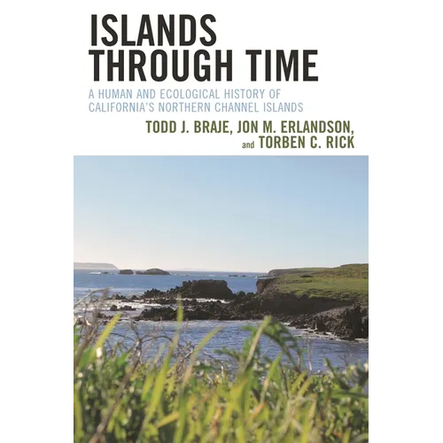 Islands Through Time: A Human and Ecological History of California's Northern Channel Islands