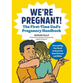 We're Pregnant! the First Time Dad's Pregnancy Handbook