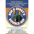 Ben Jerry's Double Dip: How to Run a Values Led Business and Make Money Too