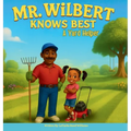 Mr. Wilbert Knows Best: A Yard Helper