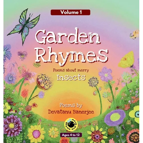 Garden Rhymes - Volume 1: Poems about Merry Insects