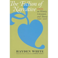 Fiction of Narrative: Essays on History, Literature, and Theory, 1957-2007