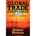 Global Trade Compliance: Managing U.S. Customs Compliance