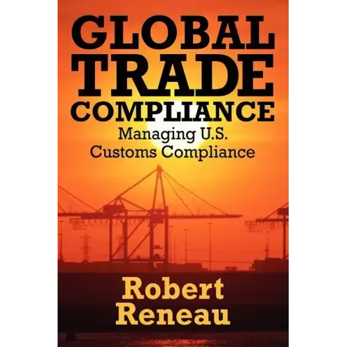 Global Trade Compliance: Managing U.S. Customs Compliance