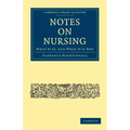 Notes on Nursing: What It Is, and What It Is Not