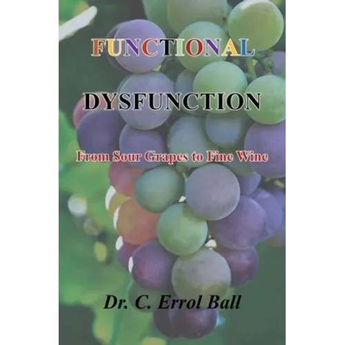Functional Dysfunction: From Sour Grapes to Fine Wine