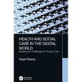 Health and Social Care in the Digital World: Meeting the Challenge for Primary Care