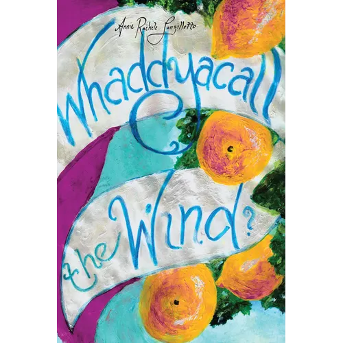 Whaddyacall the Wind?