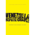Venezuela Before Chávez: Anatomy of an Economic Collapse