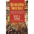 Recreating Your Self: Building Self-Esteem Through Imaging and Self-Hypnosis