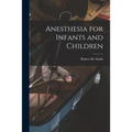 Anesthesia for Infants and Children