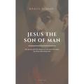 Jesus the Son of Man: Easy to Read Layout