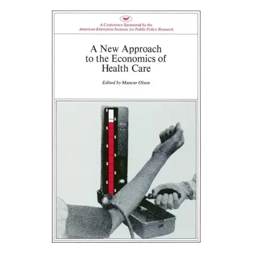 A New Approach to the Economics of Health Care