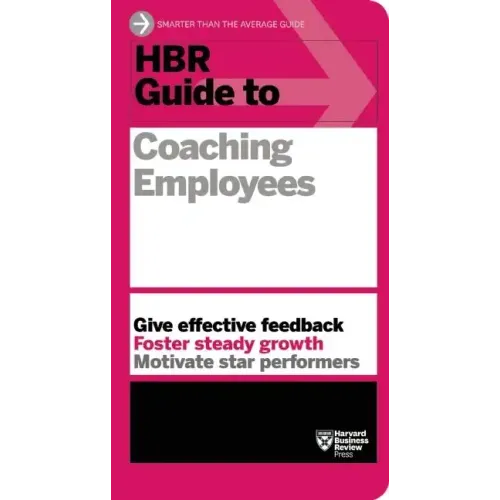 HBR Guide to Coaching Employees (HBR Guide Series)