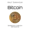 Bitcoin: Sovereignty through mathematics