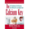 The Calcium Key: The Revolutionary Diet Discovery That Will Help You Lose Weight Faster