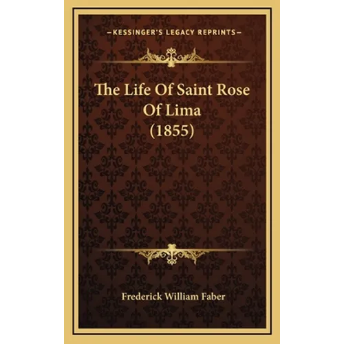 The Life Of Saint Rose Of Lima (1855)