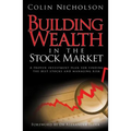 Building Wealth in the Stock Market: A Proven Investment Plan for Finding the Best Stocks and Managing Risk
