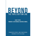 Beyond the Triple Bottom Line: Eight Steps toward a Sustainable Business Model