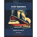 Arctic Supremacy: Northern Fleet Operations and Polar Warfare