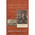 Fire of His Genius: Robert Fulton and the American Dream