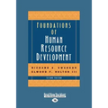 Foundations of Human Resource Development: Second Edition (Large Print 16pt [volume 2 of 2])