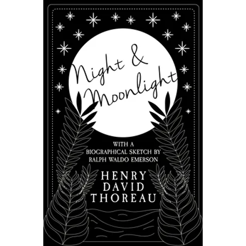Night and Moonlight: With a Biographical Sketch by Ralph Waldo Emerson