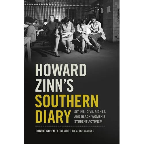 Howard Zinn's Southern Diary: Sit-Ins, Civil Rights, and Black Women's Student Activism