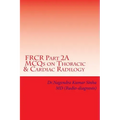 FRCR Part 2A, MCQs on Thoracic & Cardiac Radiology