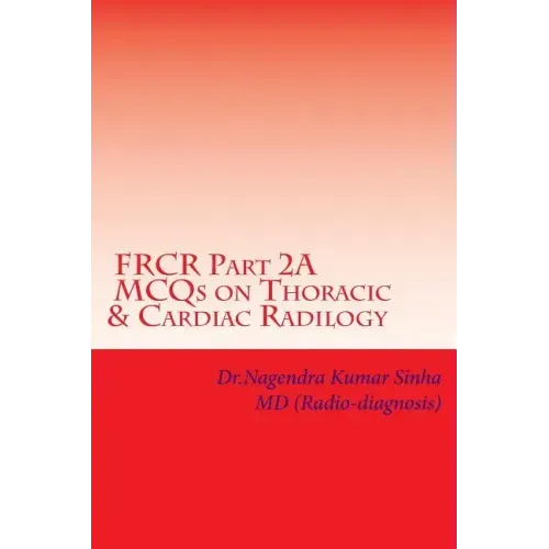 FRCR Part 2A, MCQs on Thoracic & Cardiac Radiology