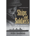 Ships & Soldiers: My Autobiography
