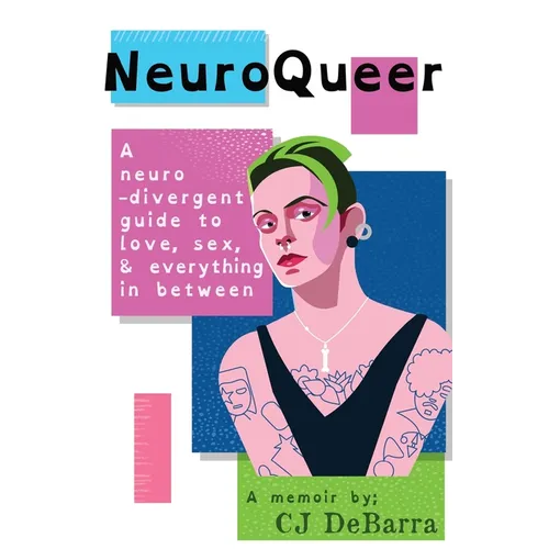 NeuroQueer - Global Edition: A Neurodivergent Guide to Love, Sex and Everything Inbetween