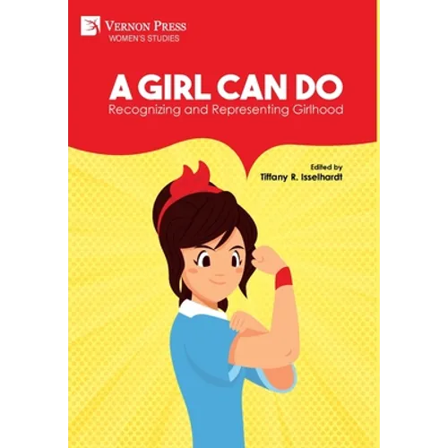 A Girl Can Do: Recognizing and Representing Girlhood (B&W)
